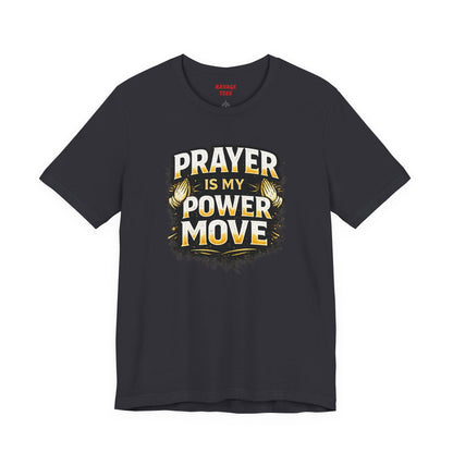 Prayer Is My Power Move T-Shirt — Inspirational Christian Faith Tee