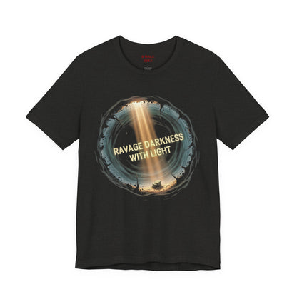Ravage Darkness With Light T‑Shirt