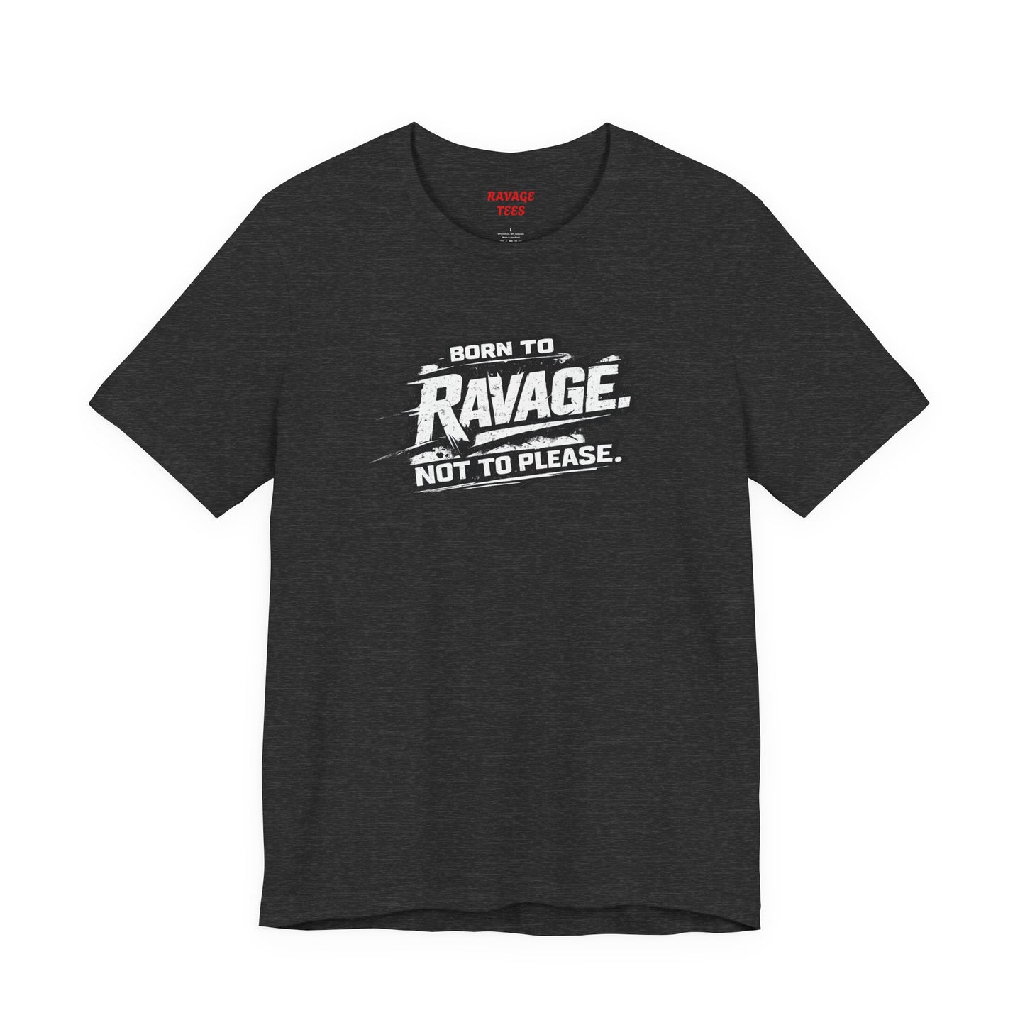 Born to Ravage Not to Please Tee