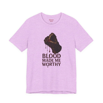 Blood Made Me Worthy T‑Shirt — Graphic Fist Design, Bold Faith & Empowerment Tee