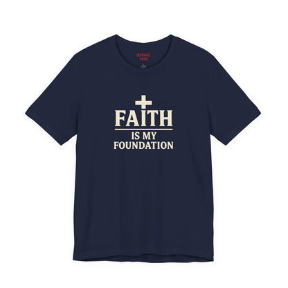 Faith Is My Foundation T-Shirt | Inspirational Graphic Tee | Casual Unisex Christian Apparel | Everyday Wear | Gift for Believers