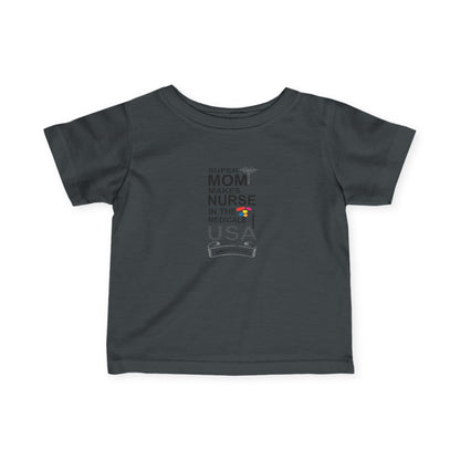Super Mom Nurse Infant T-Shirt