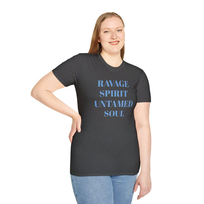 RAVAGE SPIRIT UNTAMED SOUL Unisex Tee