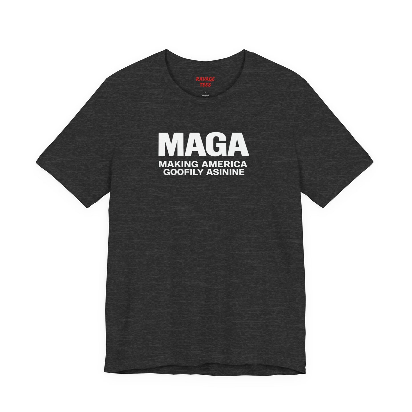 MAGA Making America Goofily Asinine Tee