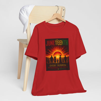 Juneteenth Sunrise Tee — "Every Sunrise" Celebration T-Shirt