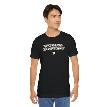 Ravage The Vibe Tee "I'm the Whole Mood"