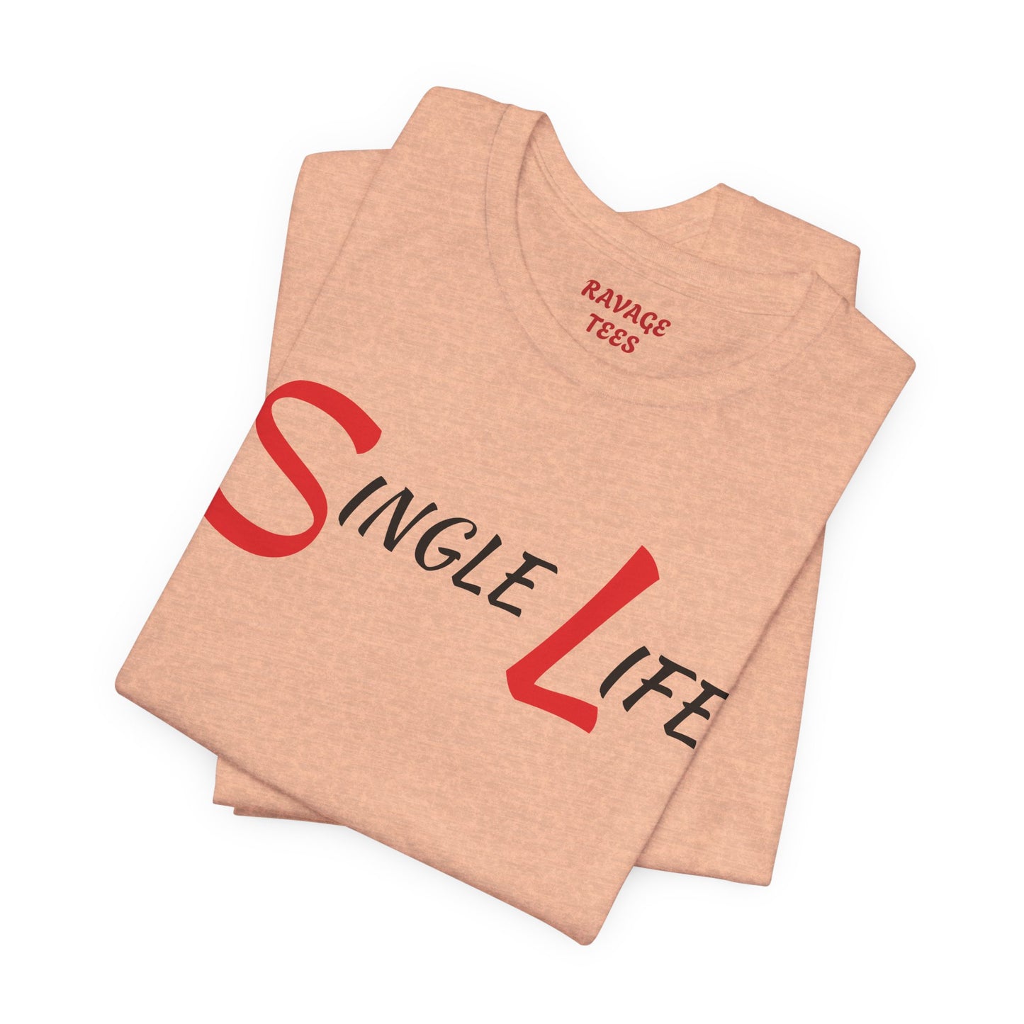 Fun & Playful Single Life Tee