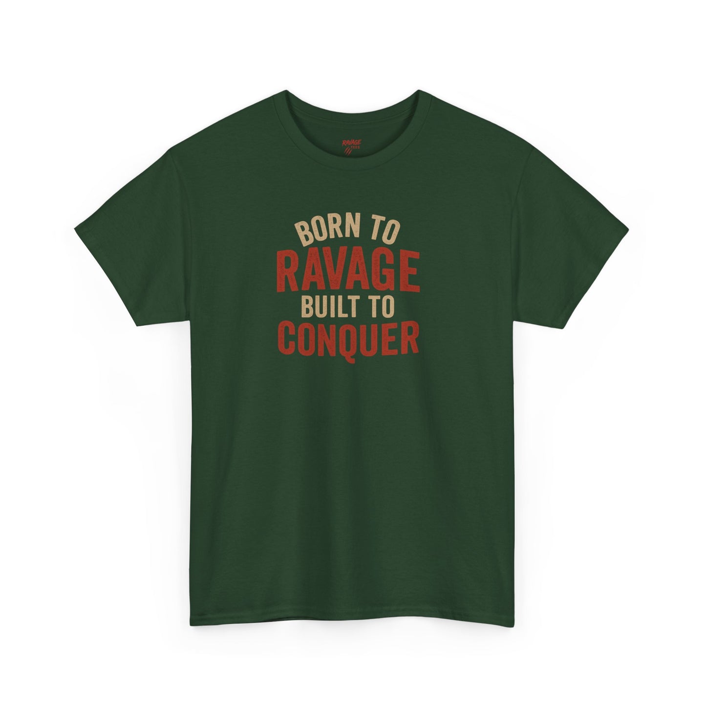 Born to Ravage, Built to Conquer Tee