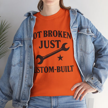 Not Broken Just Custom-Built Unisex Tee – Funny Mechanic T-Shirt, DIY Enthusiast Gift, Casual Workwear Shirt
