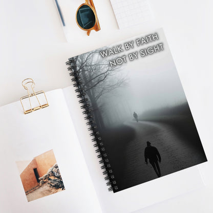 WALK BY FAITH NOT BY SIGHT--Inspirational Spiral Notebook