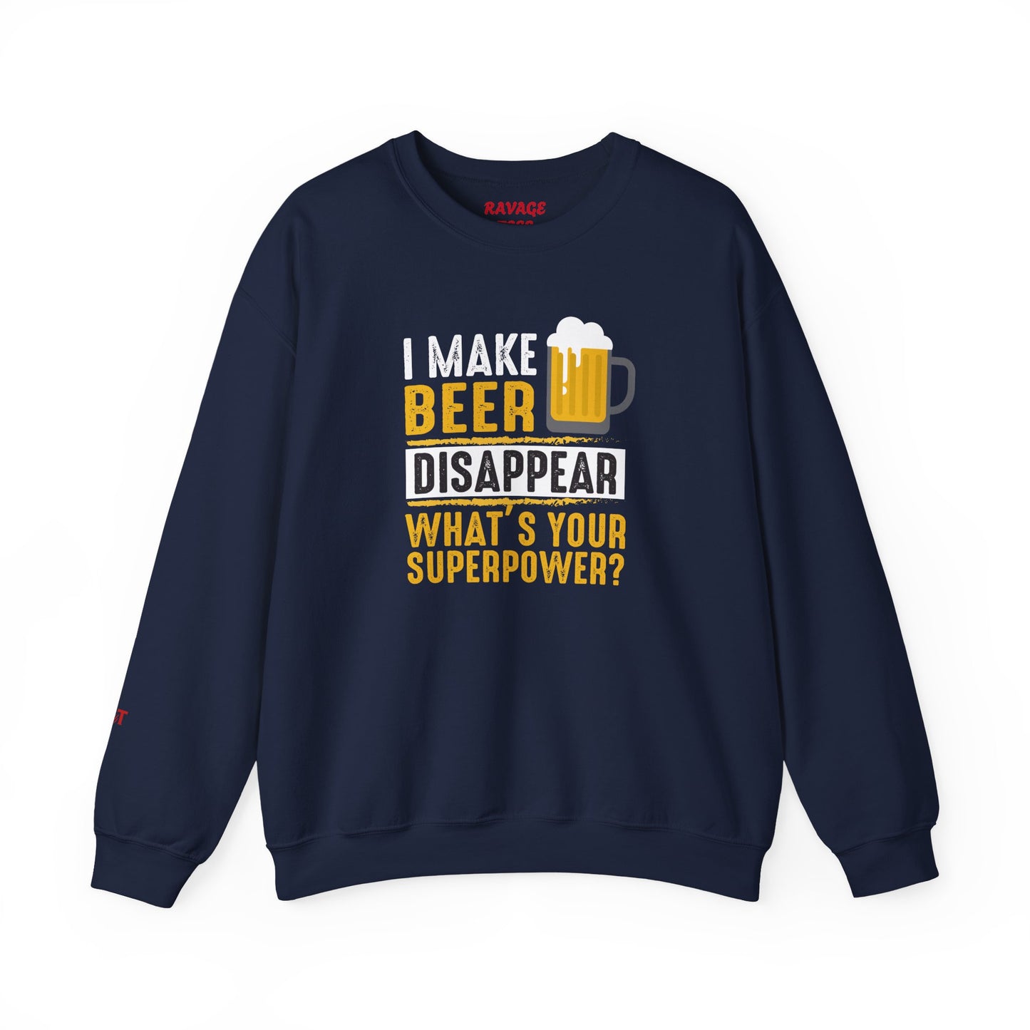 I Make Beer Disappear What's Your Superpower  Unisex Beer Superpower Sweatshirt