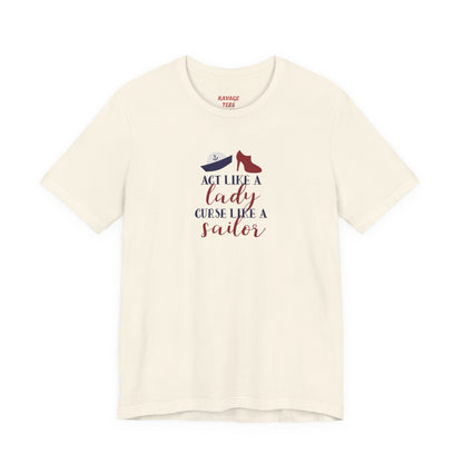 "Act Like a Lady, Curse Like a Sailor" Graphic T-Shirt