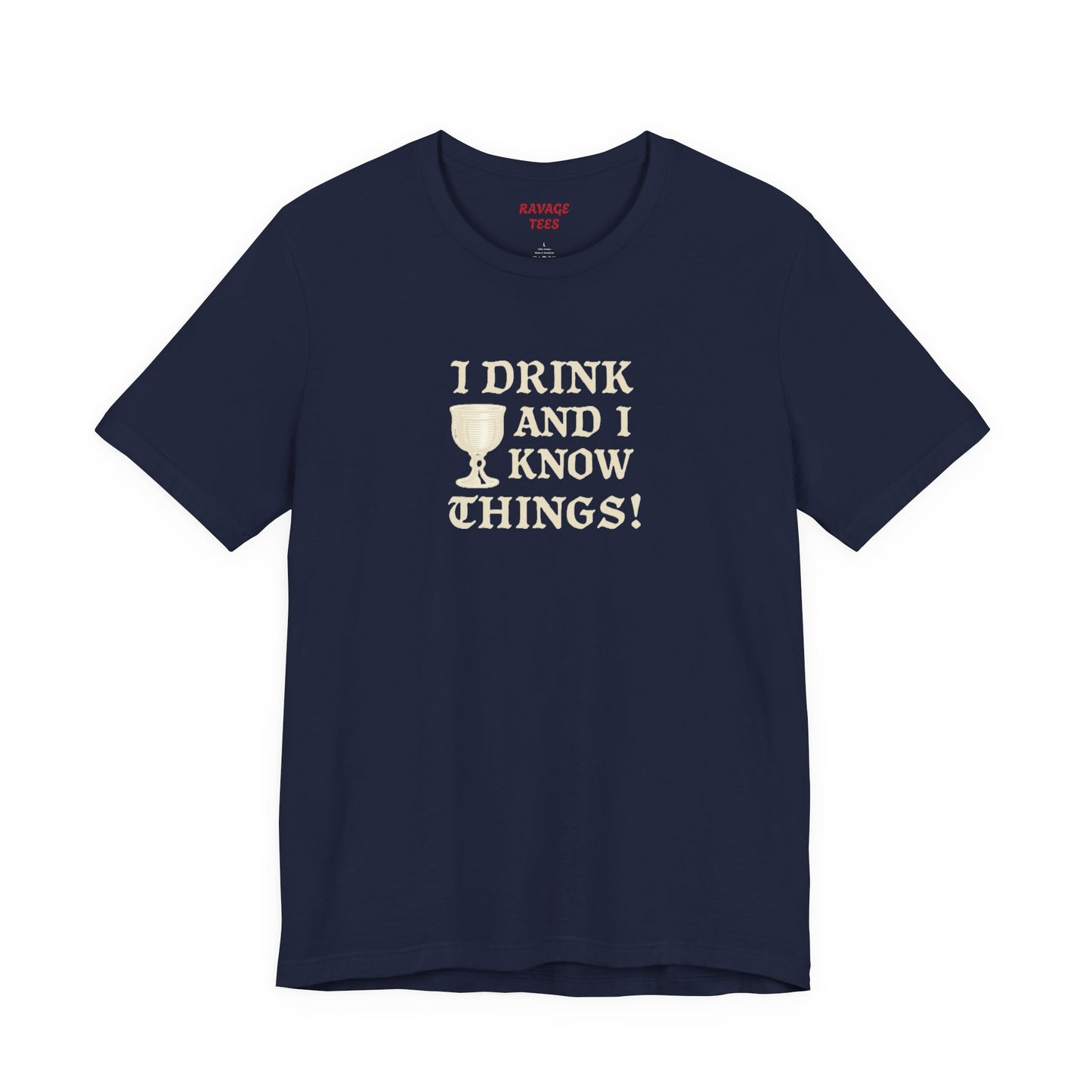 Ravage Funny Drinking Quotes Tee | Unisex Alcohol Humor T-Shirt