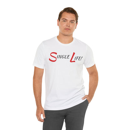 Fun & Playful Single Life Tee – Quirky Casual Shirt for Summer, Friendship Celebrations & Gifts for Singles