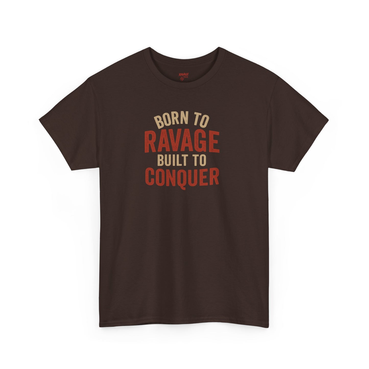 Born to Ravage, Built to Conquer Tee