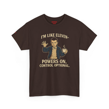 Unisex Heavy Cotton Tee - 'I'm Like Eleven, Powers On' Graphic Tee,