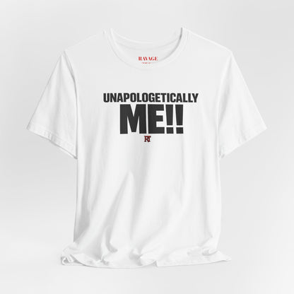 Unapologetically Me!! T‑Shirt