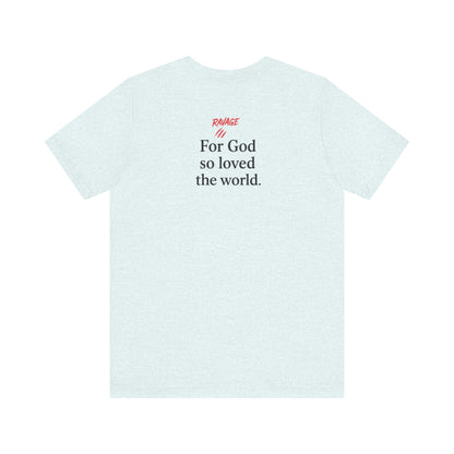 **JOHN 3:16 Faith-Inspired Unisex Tee – Christian Scripture T-Shirt, Religious Apparel, Inspirational Gift, Bible Verse Faith Shirt**