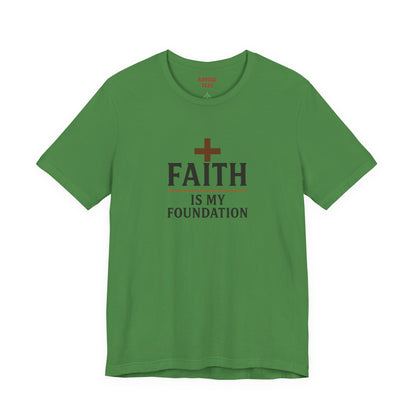 Faith Is My Foundation T-Shirt | Inspirational Graphic Tee | Casual Unisex Christian Apparel | Everyday Wear | Gift for Believers
