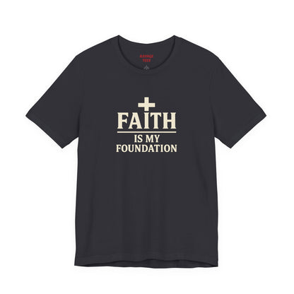Faith Is My Foundation T-Shirt | Inspirational Graphic Tee | Casual Unisex Christian Apparel | Everyday Wear | Gift for Believers