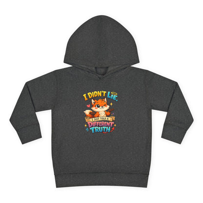 Toddler Hoodie "I Didn't Lie — I Just Told A Different Truth" Cute Fox Pullover