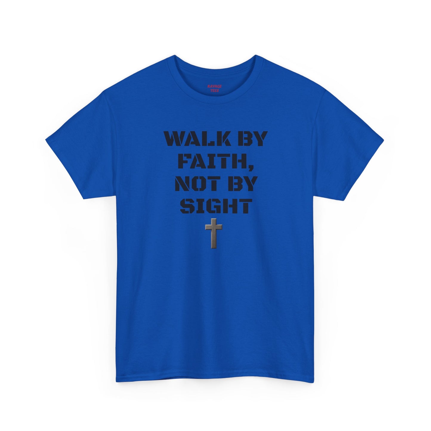 Walk by Faith Not by Sight T-Shirt