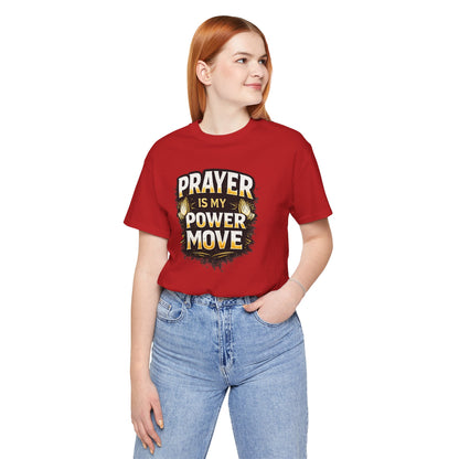 Prayer Is My Power Move T-Shirt — Inspirational Christian Faith Tee
