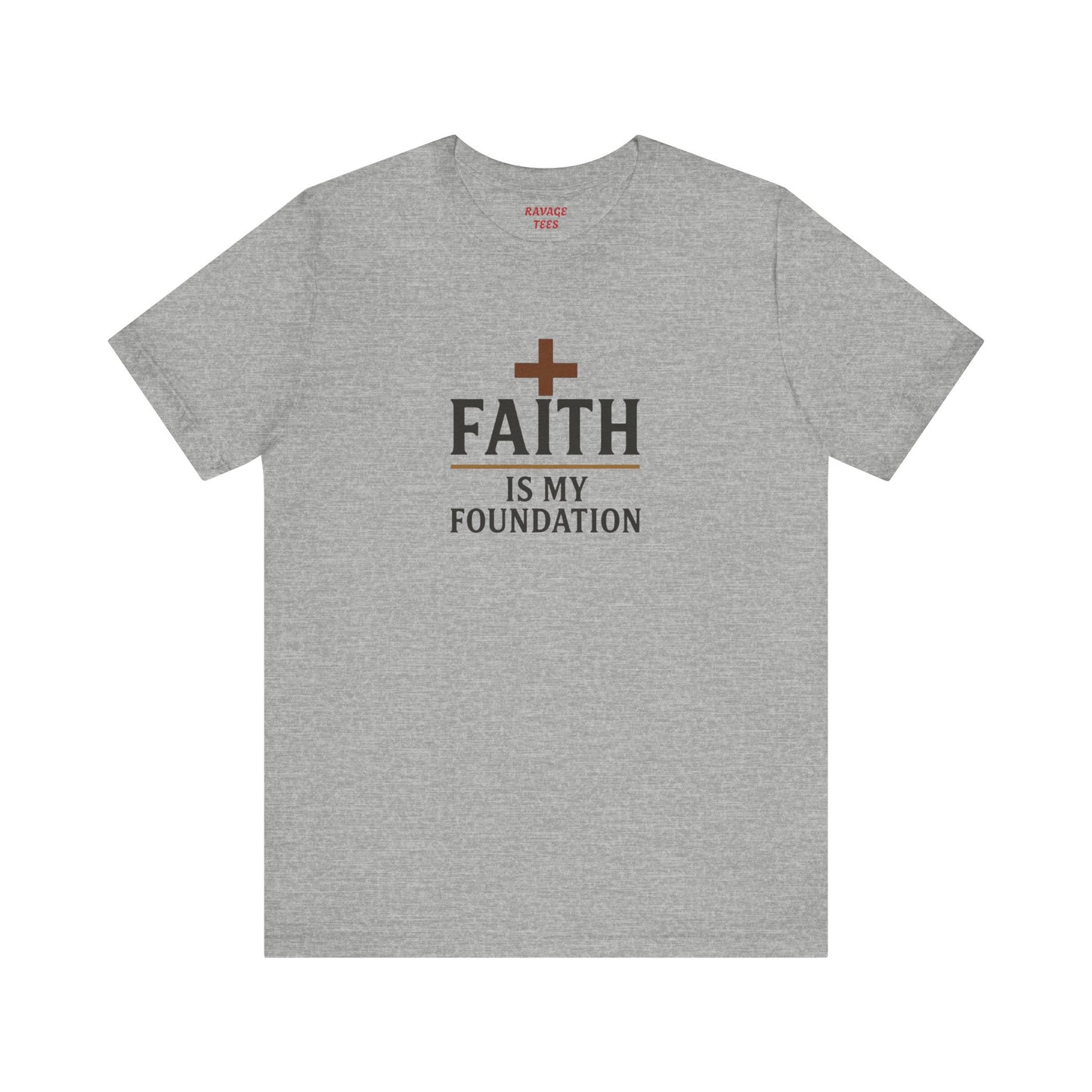 Faith Is My Foundation T-Shirt | Inspirational Graphic Tee