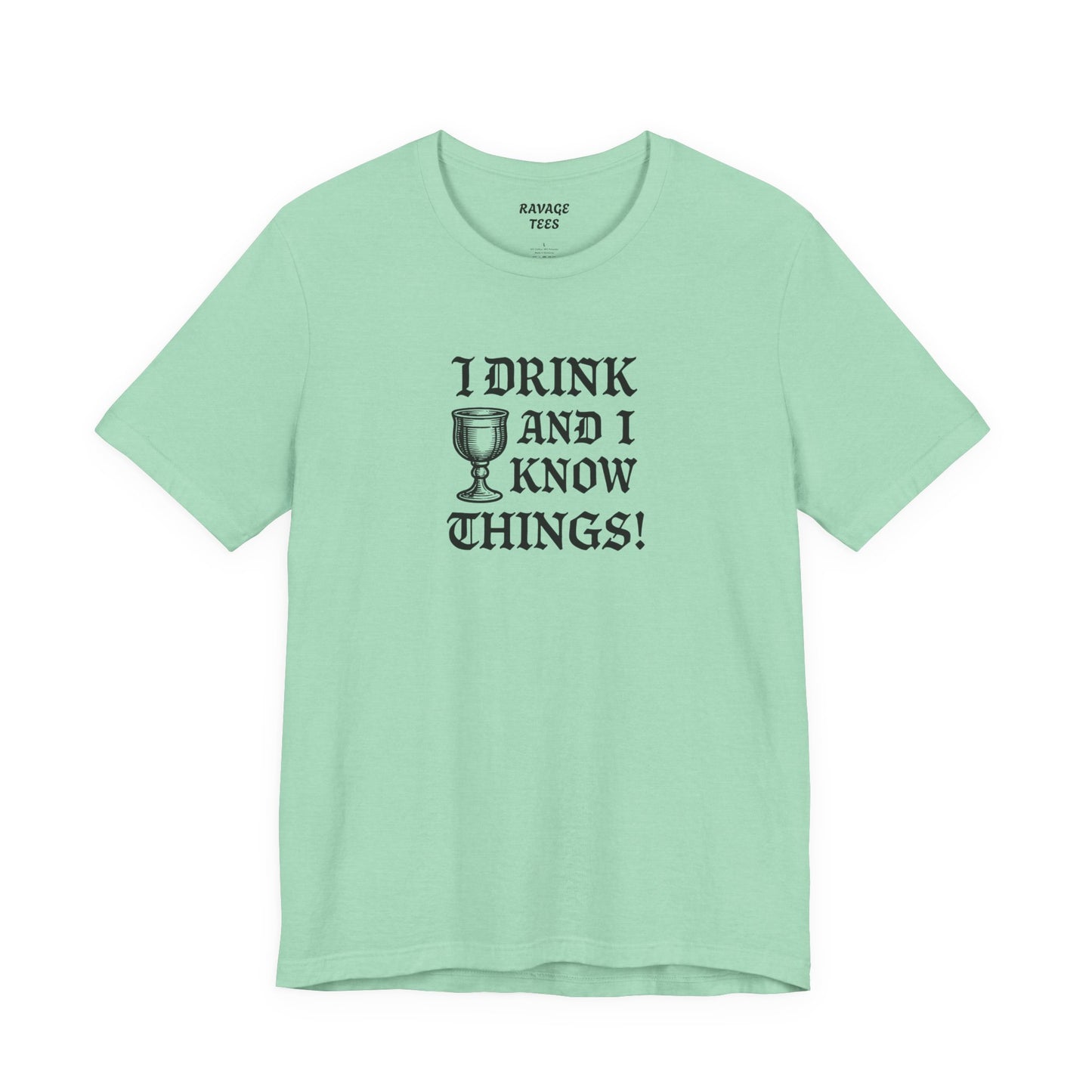 Ravage Funny Drinking Quotes Tee | Unisex Alcohol Humor T-Shirt
