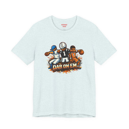 DAB ON EM Jersey Short Sleeve Tee