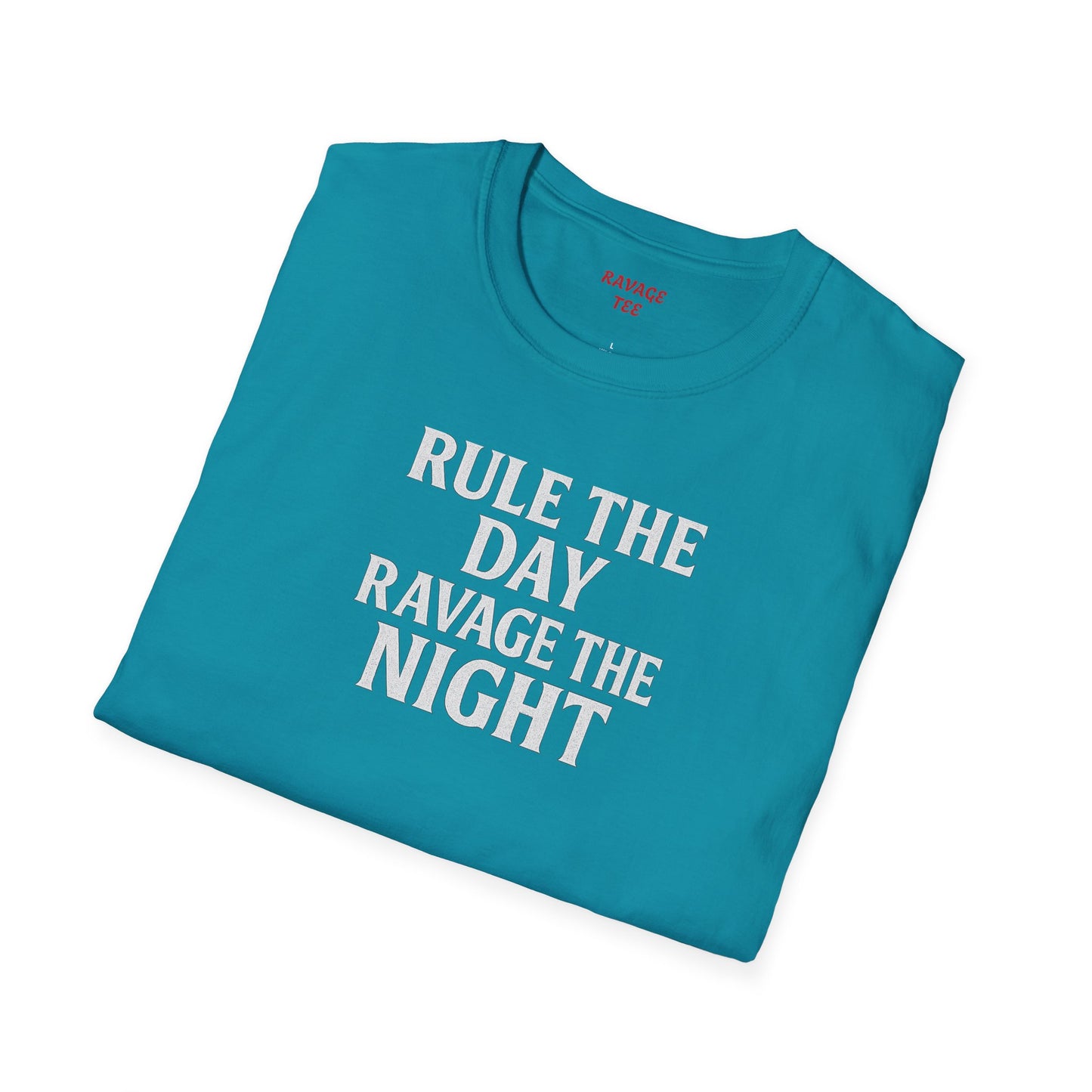 RULE THE DAY RAVAGE THE NIGHT