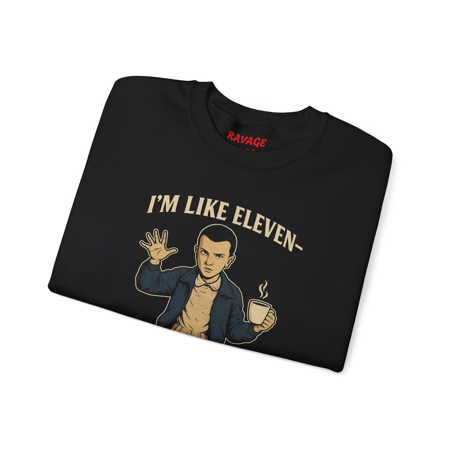 'I'm Like Eleven, Powers On' Graphic Sweatshirt