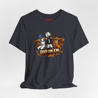 DAB ON EM Unisex Tee