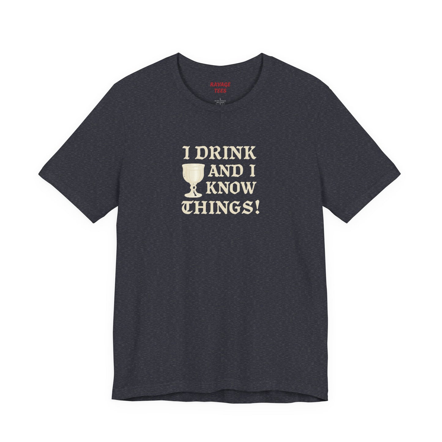 Ravage Funny Drinking Quotes Tee | Unisex Alcohol Humor T-Shirt