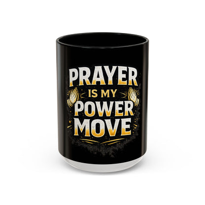 Prayer Is My Power Move Coffee Mug — Christian Faith 11/15oz Accent Mug