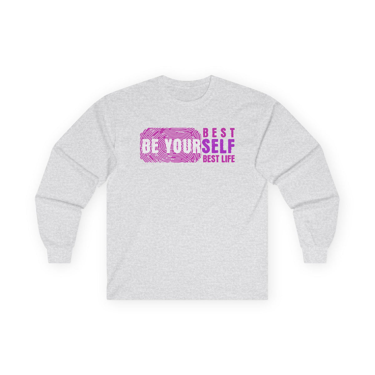 Long Sleeve Tee — "Be Yourself, Best Life"