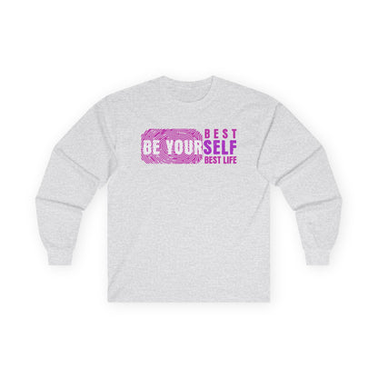 Long Sleeve Tee — "Be Yourself, Best Life"