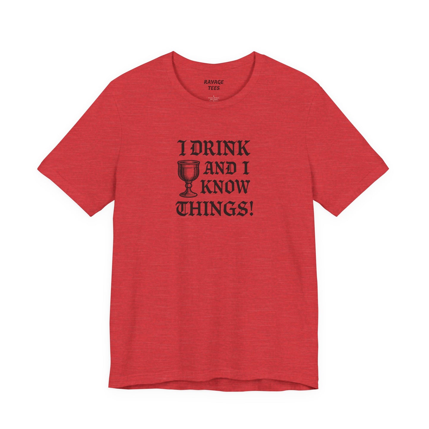 Ravage Funny Drinking Quotes Tee | Unisex Alcohol Humor T-Shirt