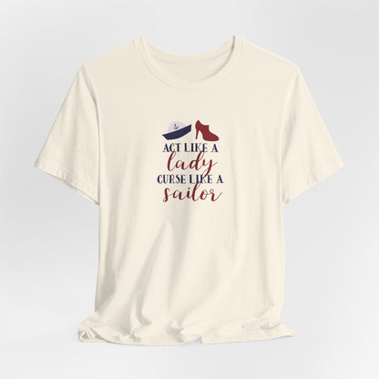 "Act Like a Lady, Curse Like a Sailor" Graphic T-Shirt