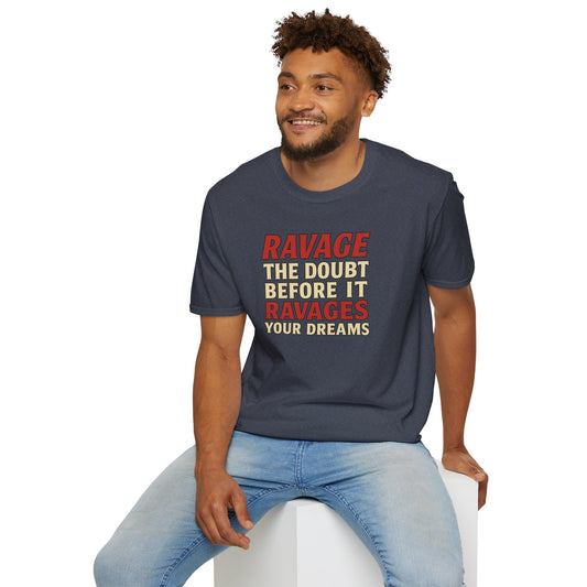 RAVAGE DOUBT Motivational Tee | Unisex Positive Affirmation Shirt