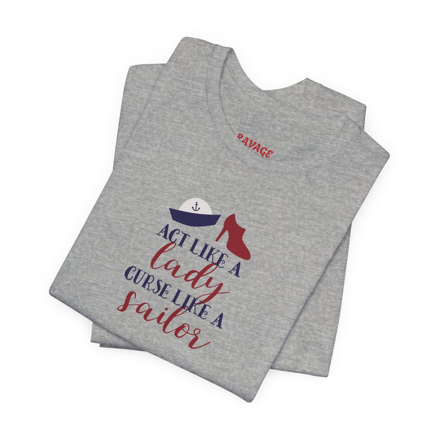 "Act Like a Lady, Curse Like a Sailor" Graphic T-Shirt