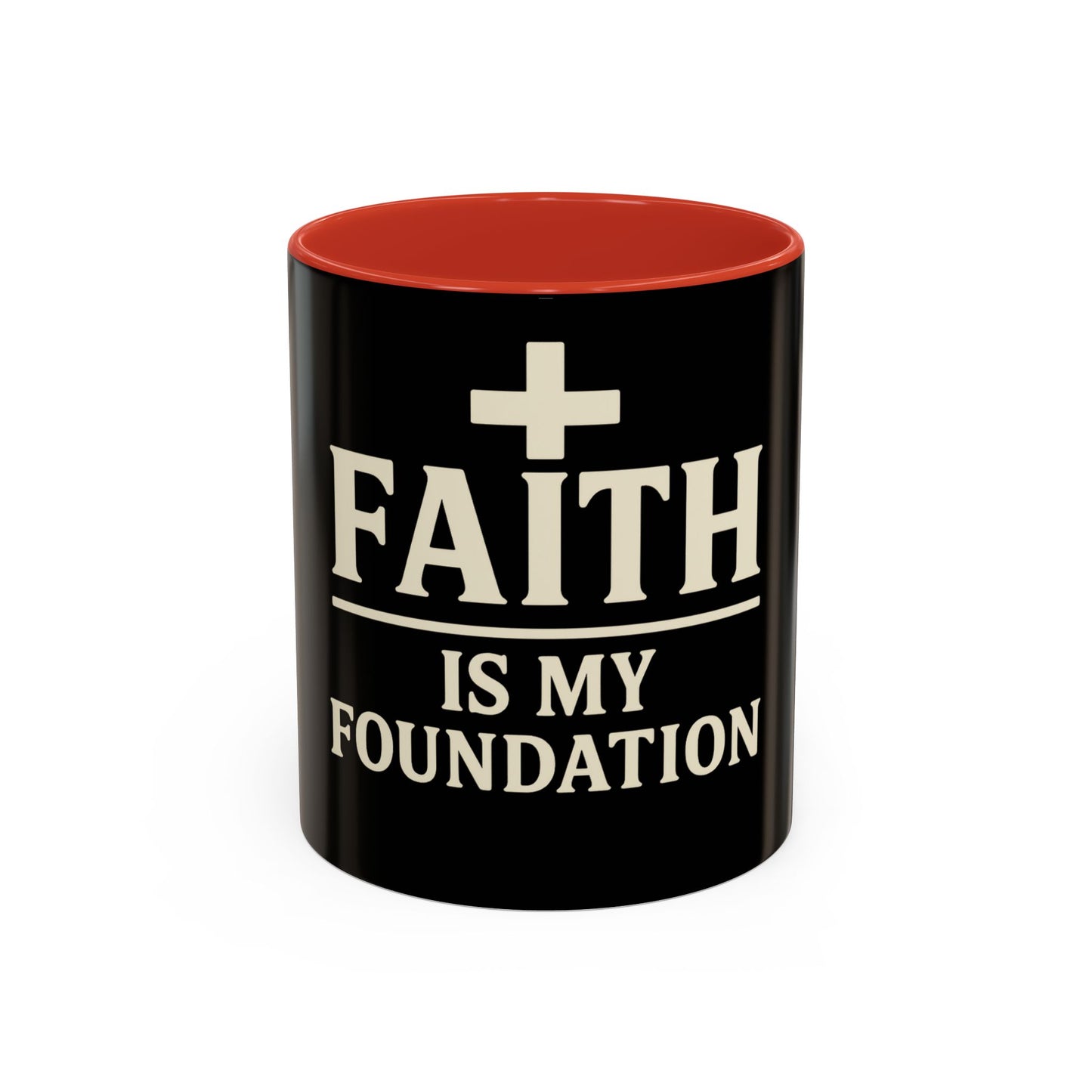 Faith Is My Foundation Accent Coffee Mug 11oz & 15oz