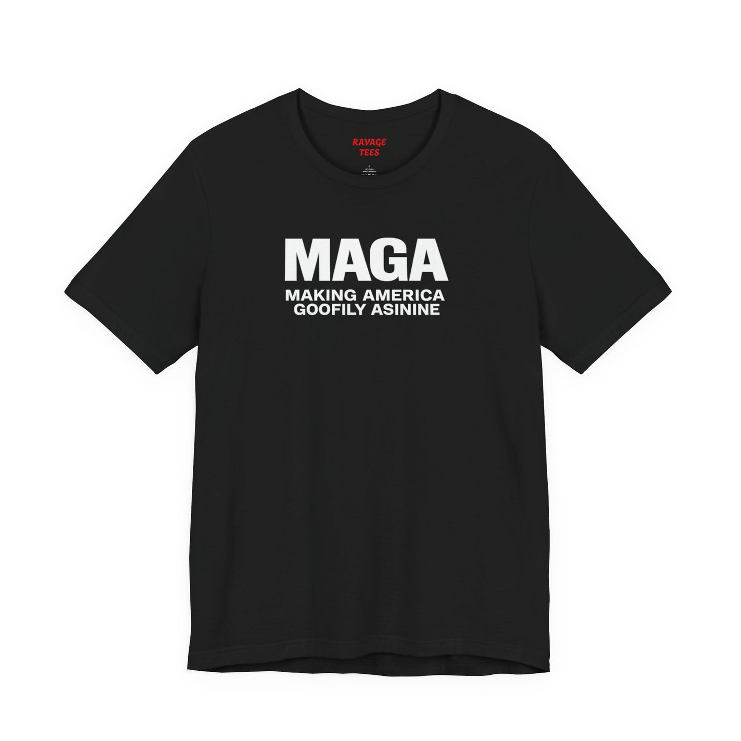 MAGA Making America Goofily Asinine Tee