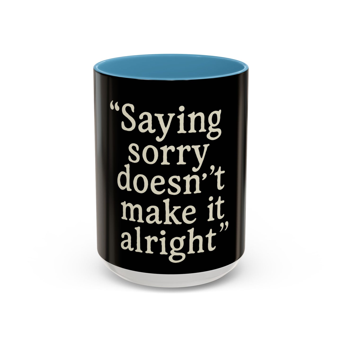 "Saying Sorry" Coffee Mug: Funny Apology Accent Mug Gift