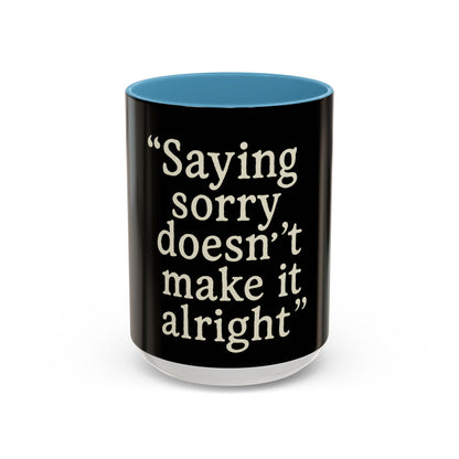 "Saying Sorry" Coffee Mug: Funny Apology Accent Mug Gift