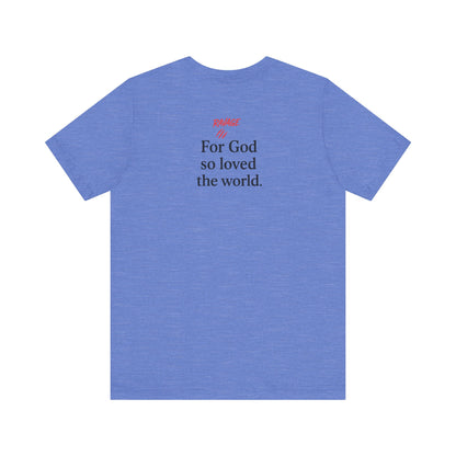 **JOHN 3:16 Faith-Inspired Unisex Tee – Christian Scripture T-Shirt, Religious Apparel, Inspirational Gift, Bible Verse Faith Shirt**
