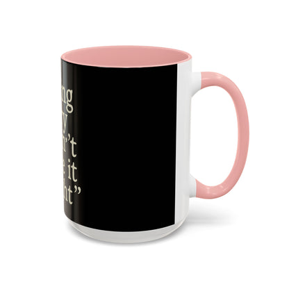 "Saying Sorry" Coffee Mug: Funny Apology Accent Mug Gift