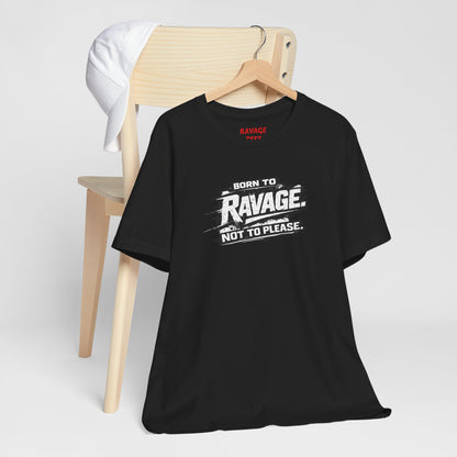 Born to Ravage Not to Please Tee