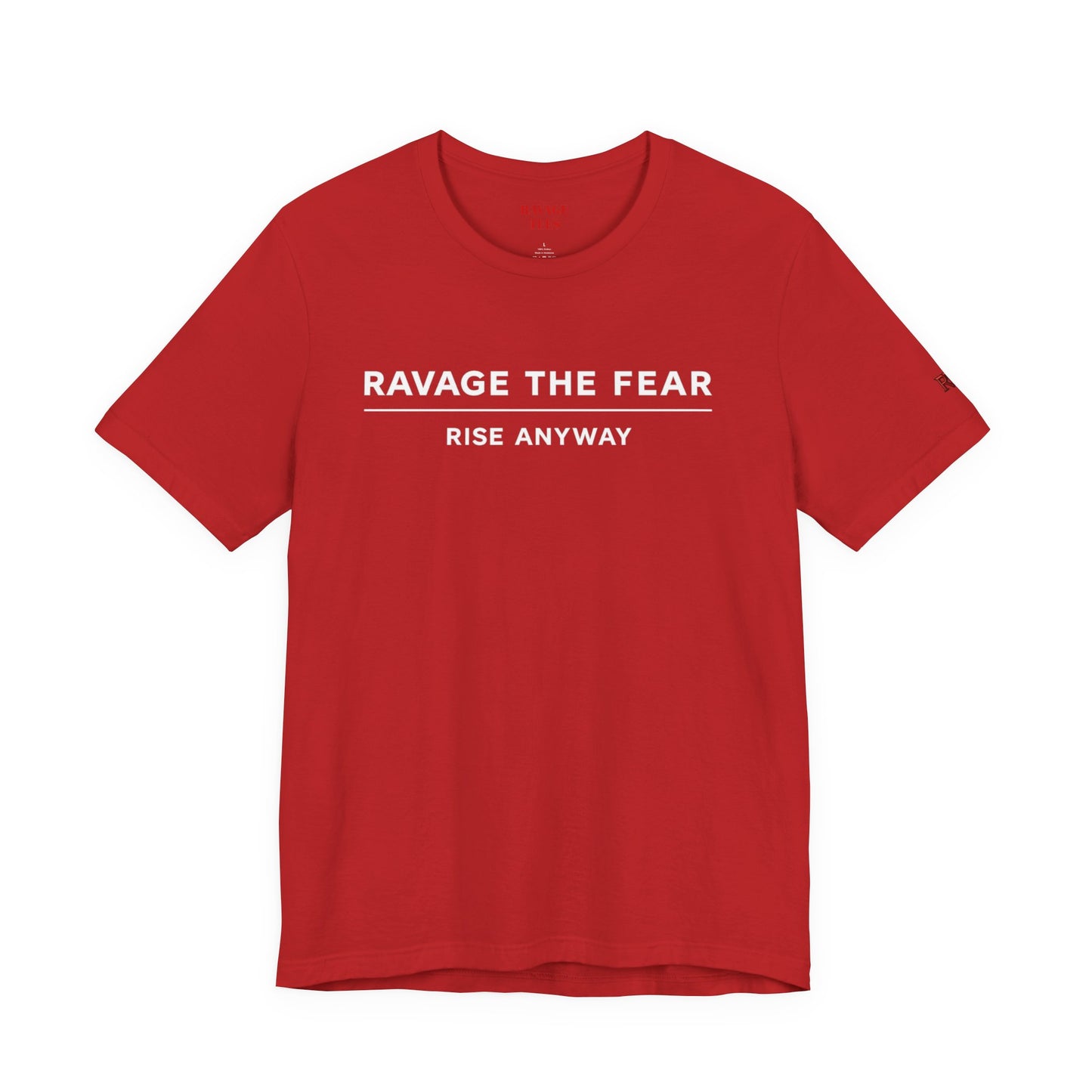 "Ravage the Fear, Rise Anyway" Inspirational Graphic T-Shirt