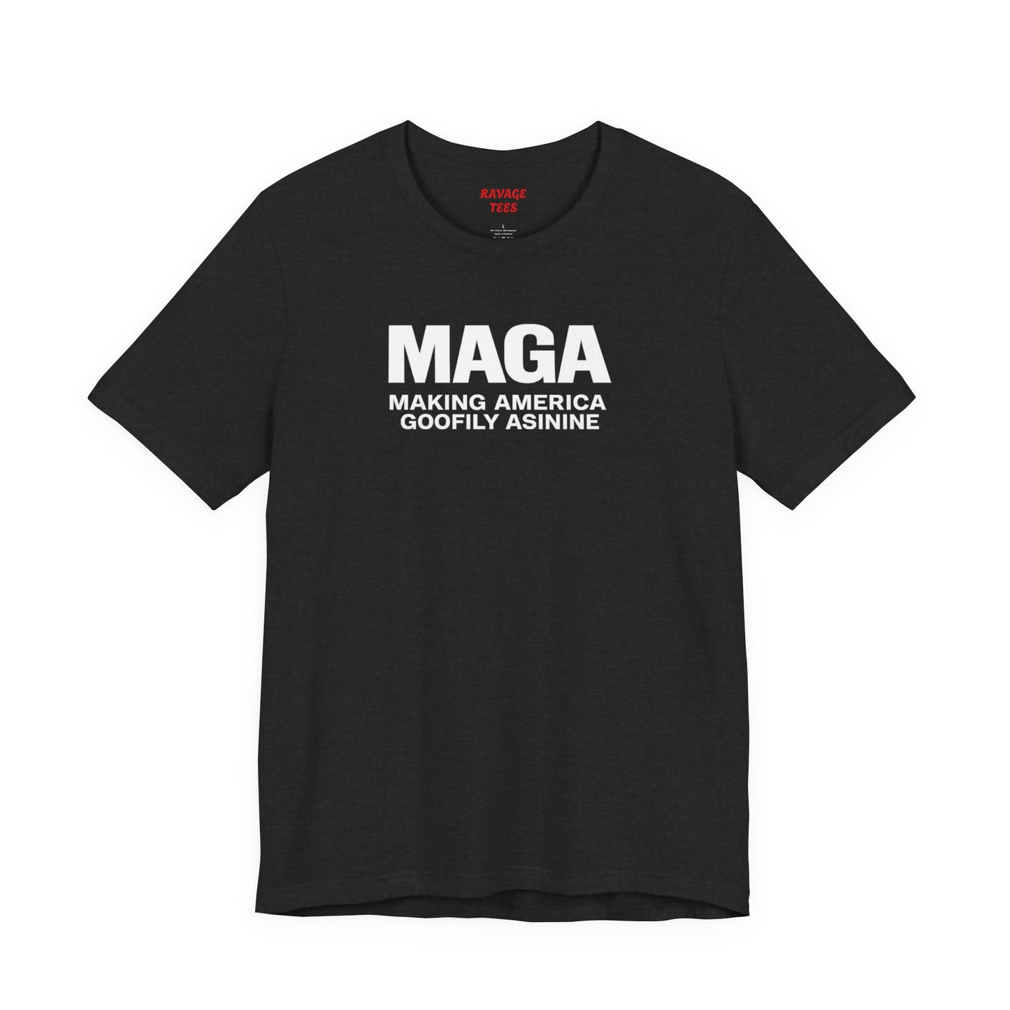 MAGA Making America Goofily Asinine Tee